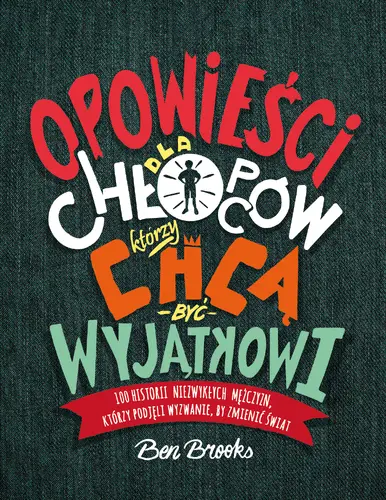 Okładka: Opowieści dla chłopców, którzy chcą być wyjątkowi