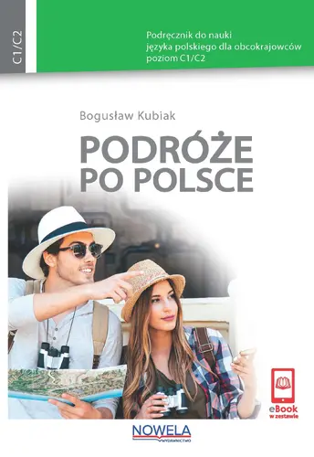 Okładka: Podróże po Polsce. Podręcznik do nauki języka polskiego dla obcokrajowców, poziom C1/C2