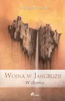 Okładka: Wojna w Jangblizji. W domu