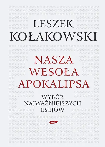 Okładka: Nasza wesoła apokalipsa. Wybór najważniejszych esejów.