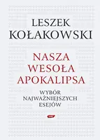 Okładka: Nasza wesoła apokalipsa. Wybór najważniejszych esejów.