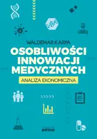 Okładka: Osobliwości innowacji medycznych. Analiza ekonomiczna