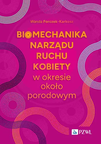 Okładka: Biomechanika narządu ruchu kobiety w okresie okołoporodowym.