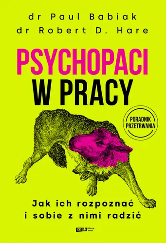Okładka: Psychopaci w pracy. Jak ich rozpoznać i sobie z nimi radzić