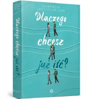 Okładka: Dlaczego chcesz już iść?