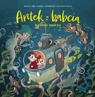 Okładka: Antek z babcią na dnie morza
