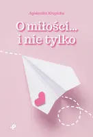 Okładka: O miłości… i nie tylko
