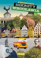 Okładka: Sekrety Wrocławia – cz. 3