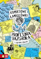 Okładka: Komiksowe łamigłówki Profesora Bazgroła i niesfornej szajki