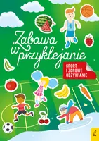 Okładka: Zabawa w przyklejanie. Sport i zdrowe odżywianie