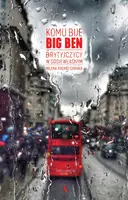 Okładka: Komu bije Big Ben. Brytyjczycy w sosie własnym