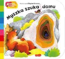 Okładka: Myszka szuka domu. Akademia mądrego dziecka. A to ciekawe