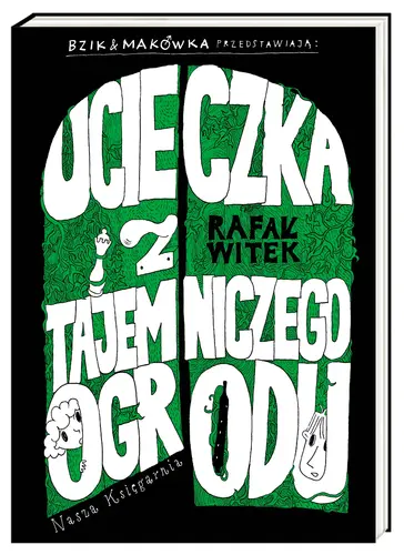 Okładka: Bzik & Makówka przedstawiają: Ucieczka z tajemniczego ogrodu