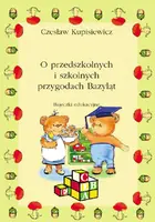 Okładka: O przedszkolnych i szkolnych przygodach bazyląt