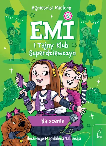 Okładka: Emi i Tajny Klub Superdziewczyn. Na scenie