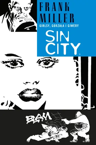 Okładka: Sin City. Tom 6. Girlsy, gorzała i giwery