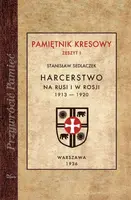 Okładka: Harcerstwo na  Rusi  i  w  Rosji 1913 — 1920