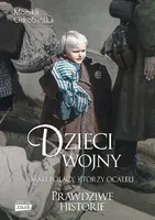 Okładka: Dzieci wojny. Mali Polacy, którzy ocaleli