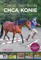 Okładka: Czego naprawdę chcą konie