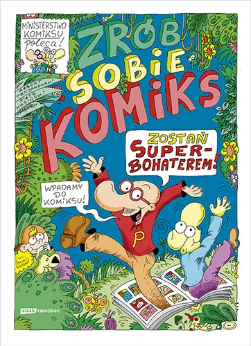 Okładka: Zrób sobie komiks. Zostań superbohaterem