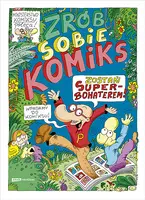 Okładka: Zrób sobie komiks. Zostań superbohaterem