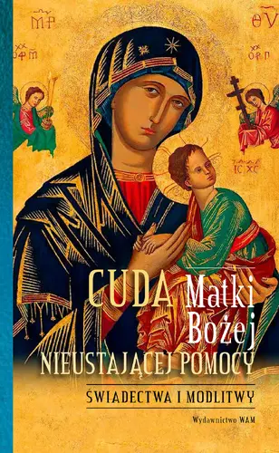Okładka: Cuda Matki Bożej Nieustającej Pomocy