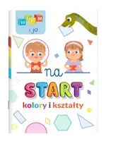 Okładka: Wiem i ja! Na start…Wiem i ja! Na start… Kolory i kształty