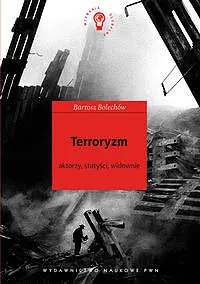 Okładka: Terroryzm. Aktorzy, statyści, widownie.