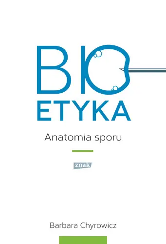 Okładka: Bioetyka. Anatomia sporu