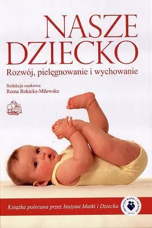 Okładka: Nasze dziecko. Rozwój pielęgnowanie i wychowanie