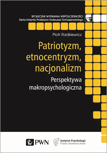 Okładka: Patriotyzm, etnocentryzm, nacjonalizm. Perspektywa makropsychologiczna