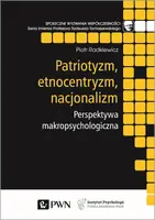 Okładka: Patriotyzm, etnocentryzm, nacjonalizm. Perspektywa makropsychologiczna