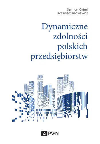 Okładka: Dynamiczne zdolności polskich przedsiębiorstw