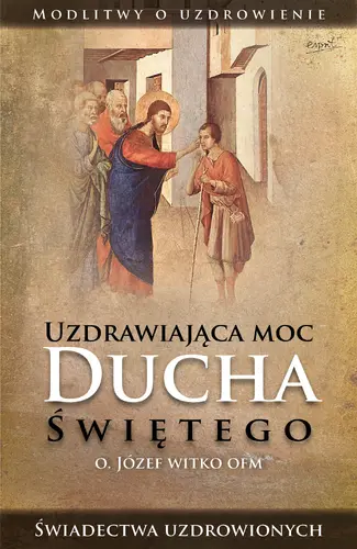 Okładka: Uzdrawiająca moc Ducha Świętego