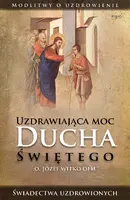 Okładka: Uzdrawiająca moc Ducha Świętego