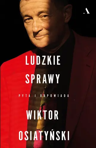 Okładka: Ludzkie sprawy. Pyta i odpowiada Wiktor Osiatyński