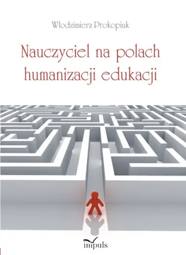 Okładka: Nauczyciel na polach humanizacji edukacji