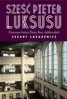 Okładka: Sześć pięter luksusu. Przerwana historia Domu Braci Jabłkowskich