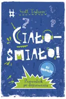 Okładka: Ciało - śmiało! dla chłopaków. Przewodnik po dojrzewaniu