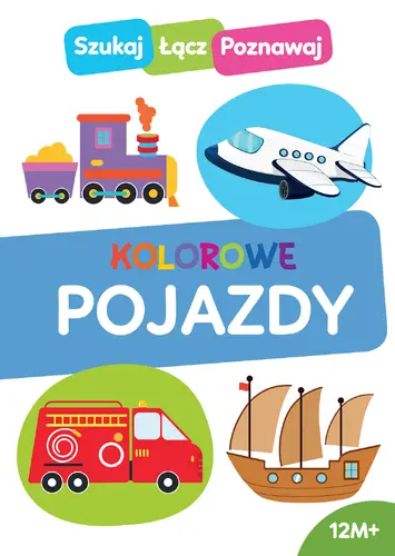 Okładka: Szukaj, łącz, poznawaj! Kolorowe pojazdy