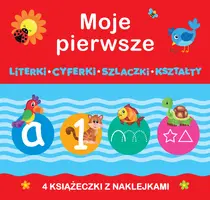 Okładka: Moje pierwsze: Literki * Cyferki * Szlaczki * Kształty