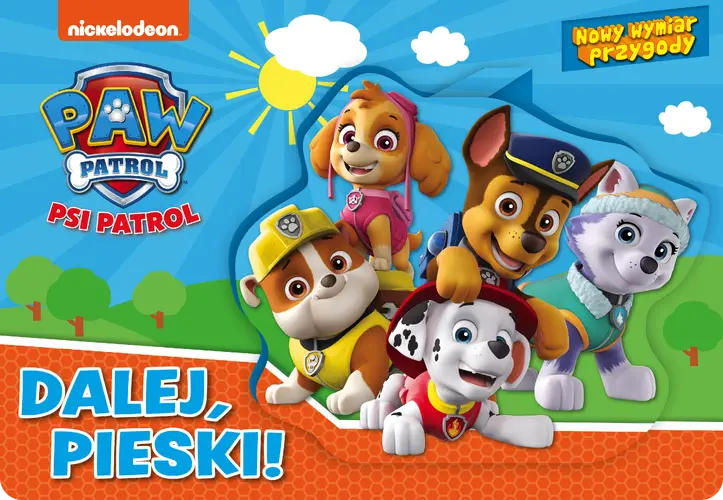 Okładka: Psi Patrol. Nowy wymiar przygody. Dalej, pieski