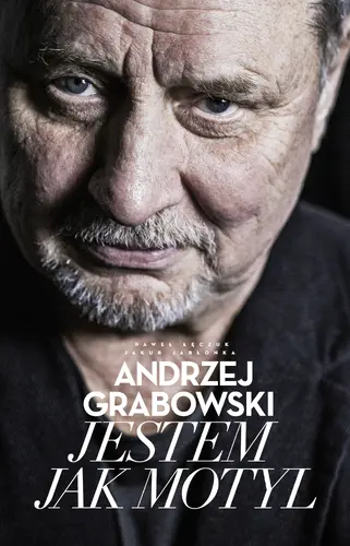 Okładka: Andrzej Grabowski. Jestem jak motyl