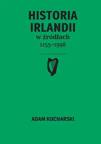 Okładka: Historia Irlandii w żródłach 1155-1998