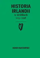 Okładka: Historia Irlandii w żródłach 1155-1998