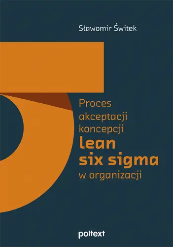 Okładka: Proces akceptacji koncepcji lean six sigma w organizacji