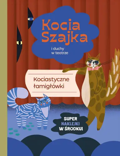 Okładka: Kocia szajka i duchy w teatrze. Kociastyczne łamigłówki