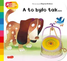 Okładka: A to było tak... Akademia mądrego dziecka. A to ciekawe