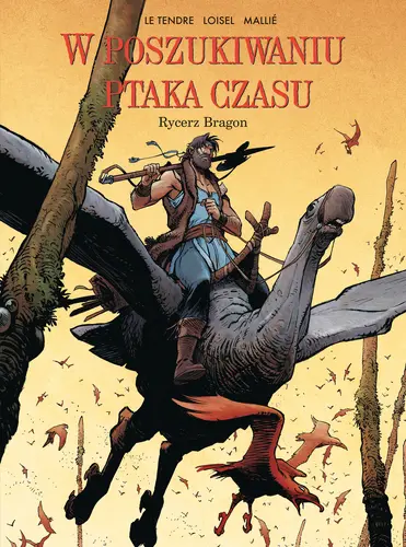 Okładka: W poszukiwaniu Ptaka Czasu. Rycerz Bragon. Tom 4