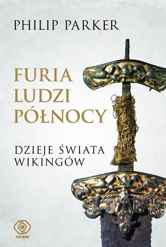 Okładka: Furia ludzi Północy. Dzieje świata wikingów